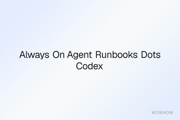 Always-On Agent Runbooks: 12 SOPs for Dots and Codex Cloud