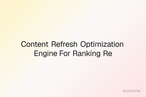 Content Refresh &amp; Optimization Engine for Ranking Recovery