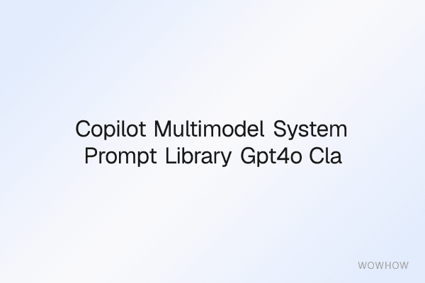 Copilot Multi‑Model System Prompt Library: GPT‑4o, Claude 3.5 & Gemini Engineering Pack