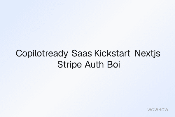 Copilot‑Ready SaaS Kickstart: Next.js + Stripe + Auth Boilerplate