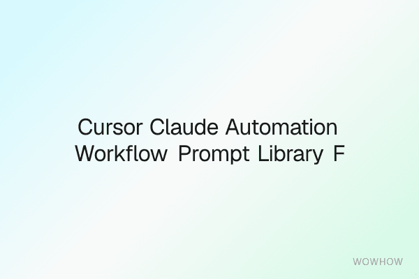 Cursor + Claude Automation Workflow Prompt Library for React/Tailwind Devs (500+ System Prompts)