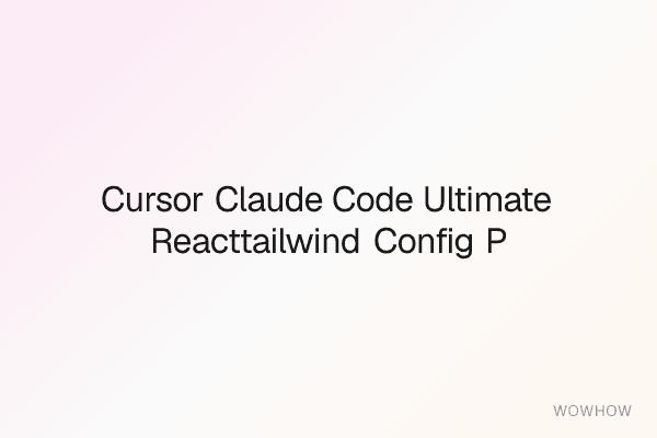Cursor + Claude Code Ultimate React/Tailwind Config Pack