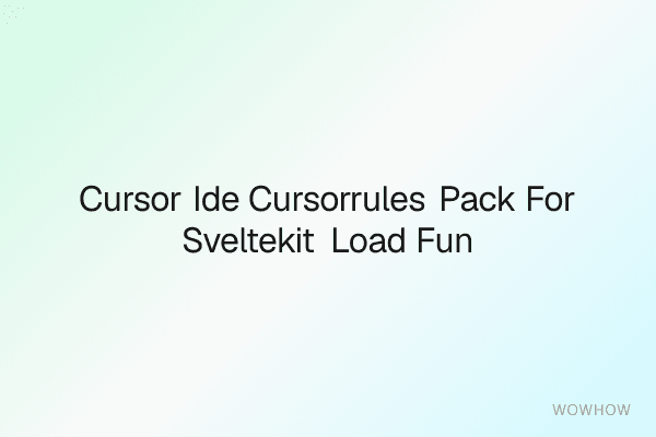Cursor IDE .cursorrules Pack for SvelteKit Load Functions, Actions, Server Routes &amp; Tailwind