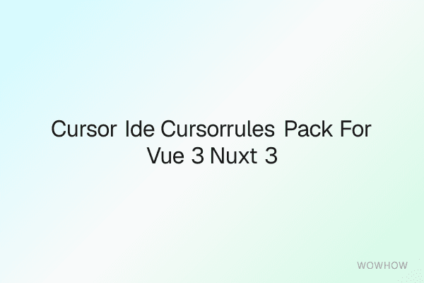 Cursor IDE .cursorrules Pack for Vue 3 + Nuxt 3 Production Workflows