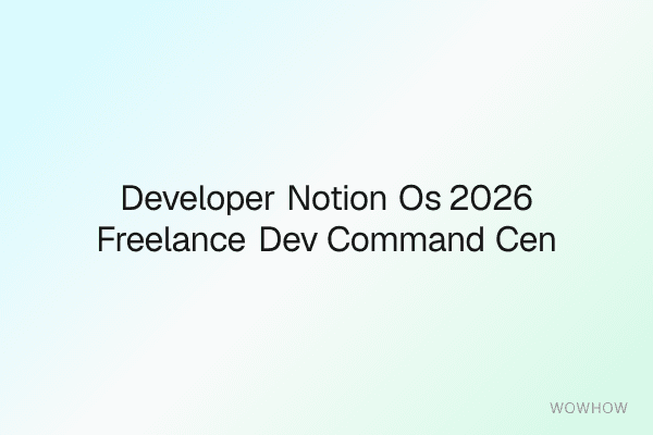 Developer Notion OS 2026: Freelance Dev Command Center