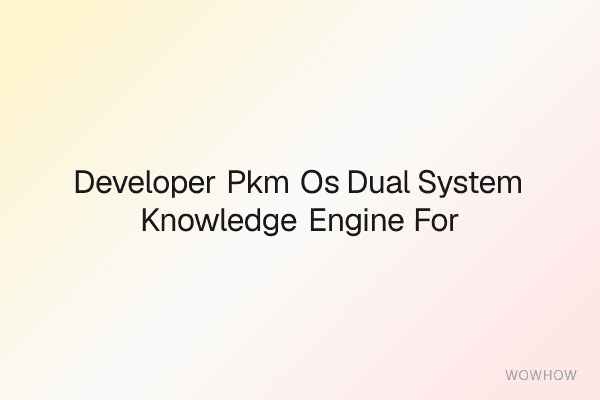 Developer PKM OS: Dual-System Knowledge Engine for Obsidian + Notion