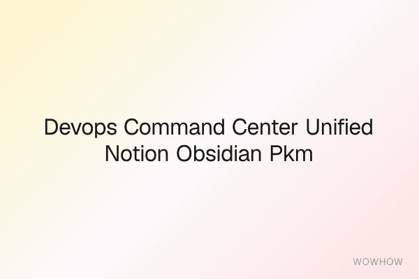 DevOps Command Center: Unified Notion + Obsidian PKM System for Sysadmins
