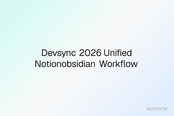 DevSync 2026: Unified Notion–Obsidian Workflow System for Developers