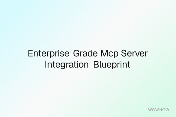 Enterprise-Grade MCP Server &amp; Integration Blueprint Pack
