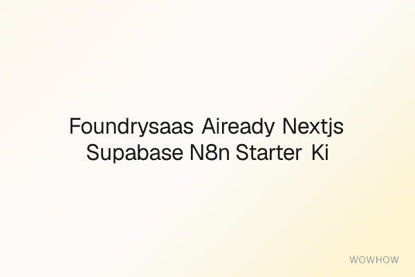 FoundrySaaS: AI‑Ready Next.js + Supabase + n8n Starter Kit