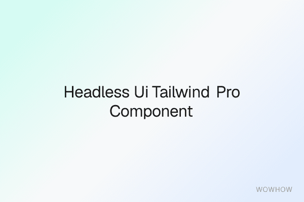 Headless UI + Tailwind Pro Component Engine