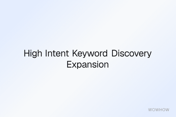 High-Intent Keyword Discovery &amp; Expansion