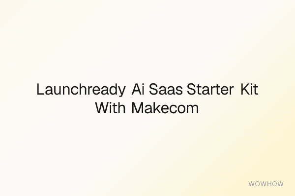 LaunchReady AI SaaS Starter Kit with Make.com Automations