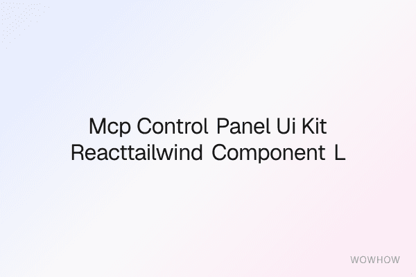 MCP Control Panel UI Kit – React/Tailwind Component Library
