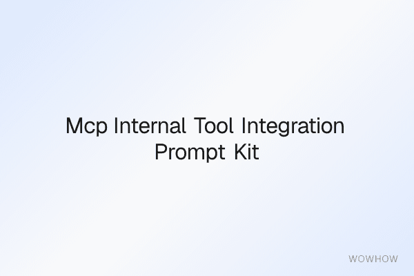 MCP Internal Tool Integration Prompt Kit