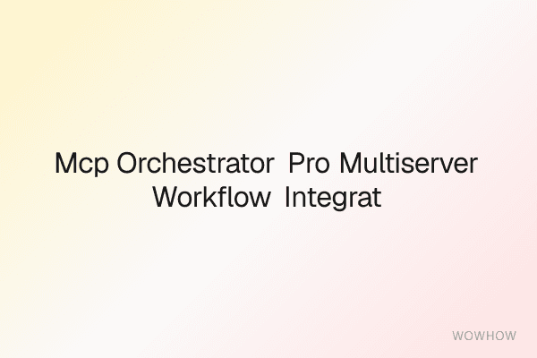 MCP Orchestrator Pro: Multi‑Server Workflow &amp; Integration Template