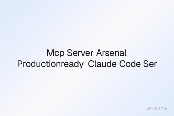 MCP Server Arsenal: Production‑Ready Claude Code Server Pack