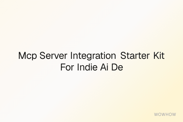 MCP Server &amp; Integration Starter Kit for Indie AI Developers