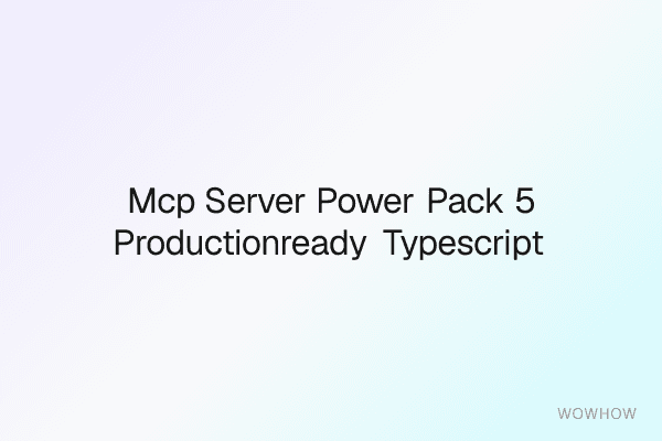 MCP Server Power Pack: 5 Production‑Ready TypeScript Servers for Claude Code