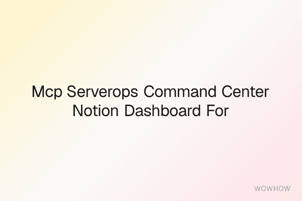 MCP ServerOps Command Center — Notion Dashboard for Modern Control Plane DevOps