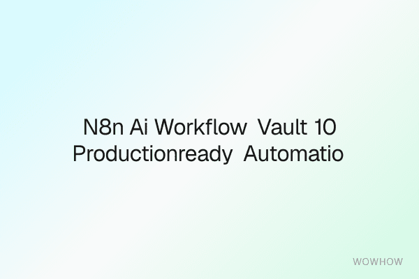 n8n AI Workflow Vault: 10 Production‑Ready Automation Blueprints