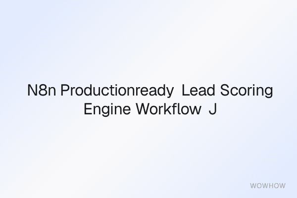 n8n Production‑Ready Lead Scoring Engine Workflow (JSON + Docs)