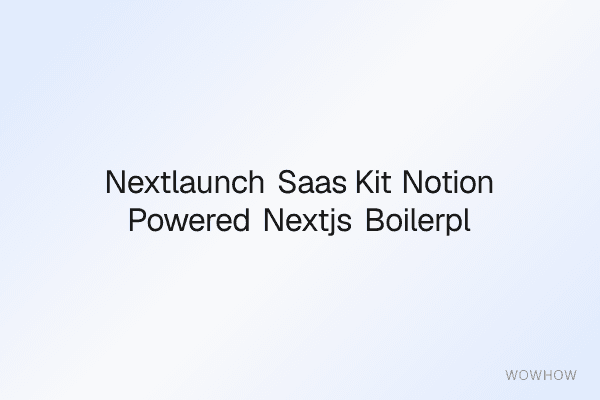 NextLaunch SaaS Kit: Notion-Powered Next.js Boilerplate