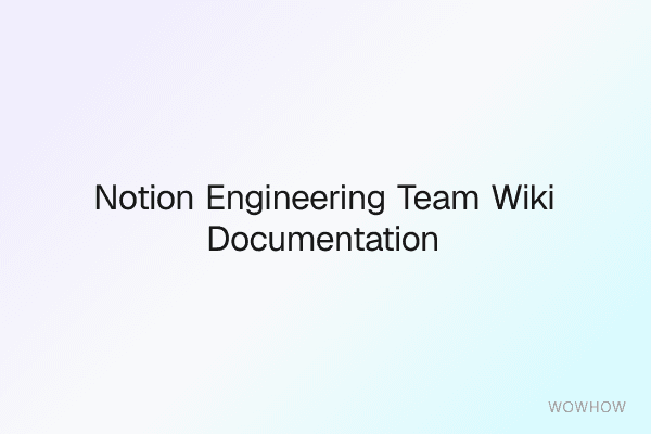 Notion Engineering Team Wiki & Documentation System (For EMs & Tech Leads)