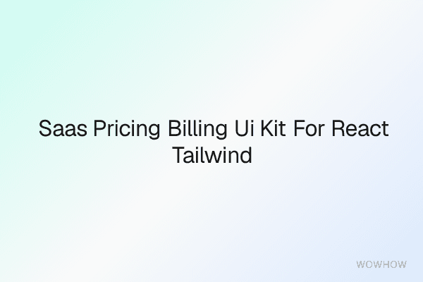 SaaS Pricing & Billing UI Kit for React + Tailwind