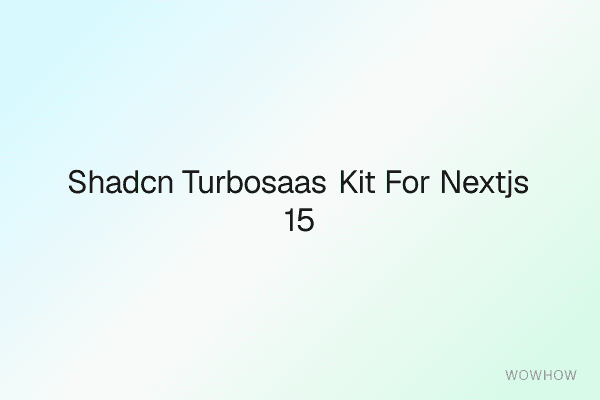 Shadcn TurboSaaS Kit for Next.js 15