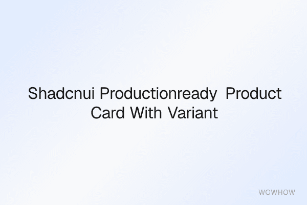 ShadcnUI Production‑Ready Product Card With Variant Selector (Type‑Safe, Accessible, Fully Interactive)