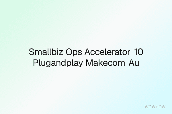 SmallBiz Ops Accelerator: 10 Plug‑and‑Play Make.com Automation Scenarios