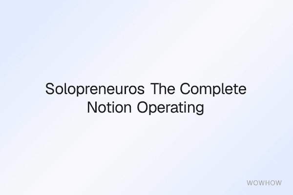 SolopreneurOS: The Complete Notion Operating System for Freelancers