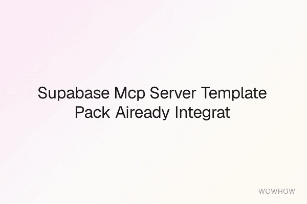 Supabase MCP Server Template Pack: AI‑Ready Integration Suite