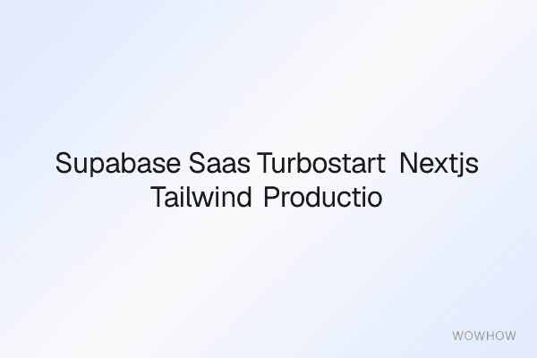 Supabase SaaS TurboStart: Next.js + Tailwind Production Boilerplate