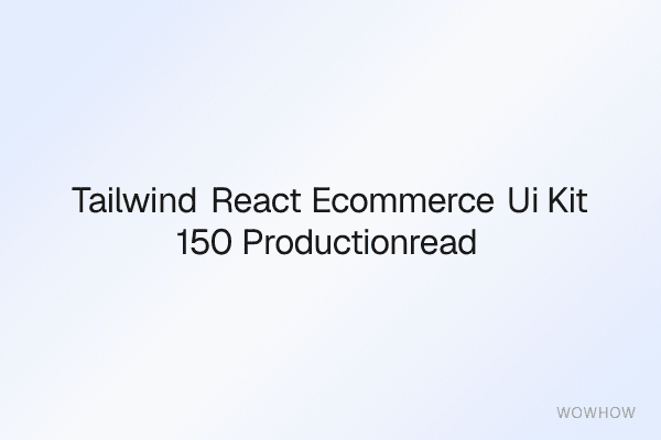 Tailwind React E‑commerce UI Kit (150+ Production‑Ready Components)