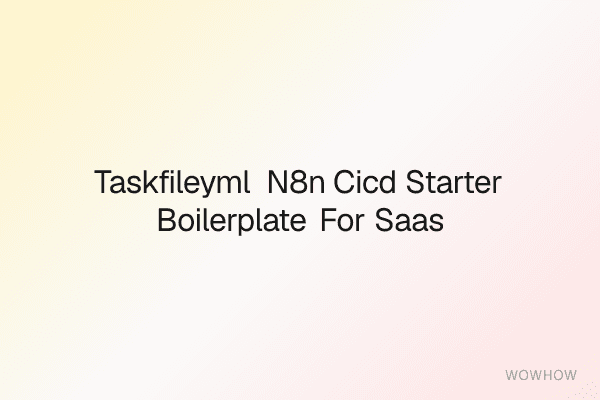 Taskfile.yml + n8n CI/CD Starter Boilerplate for SaaS DevOps Automation