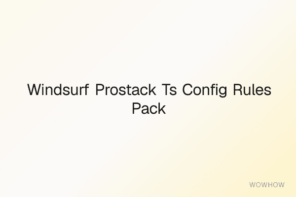 Windsurf ProStack TS Config & Rules Pack
