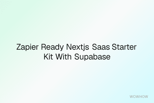 Zapier-Ready Next.js SaaS Starter Kit with Supabase Auth